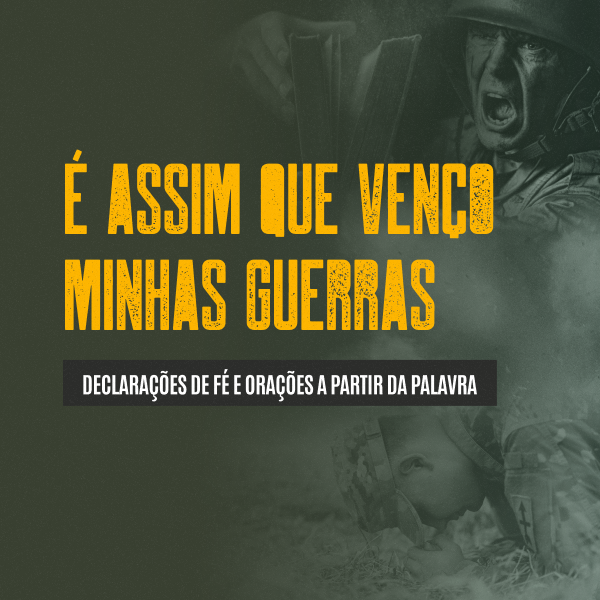É Assim Que Venço Minhas Guerras